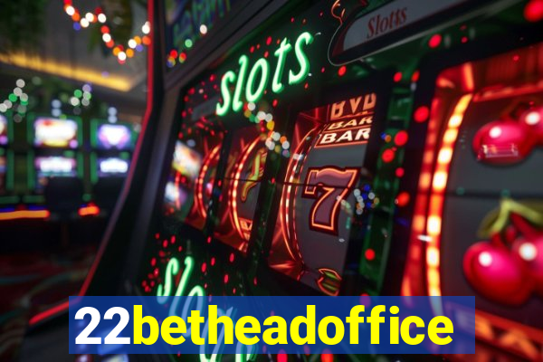 22betheadoffice