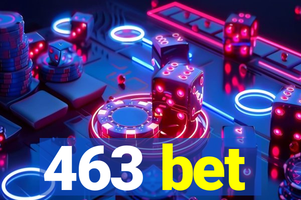 463 bet