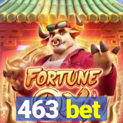 463 bet