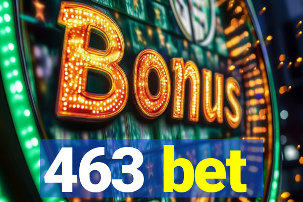 463 bet