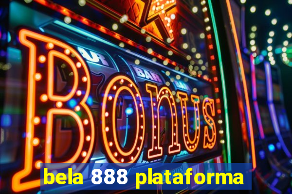 bela 888 plataforma