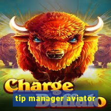 tip manager aviator