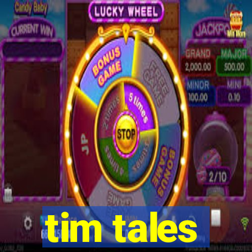 tim tales