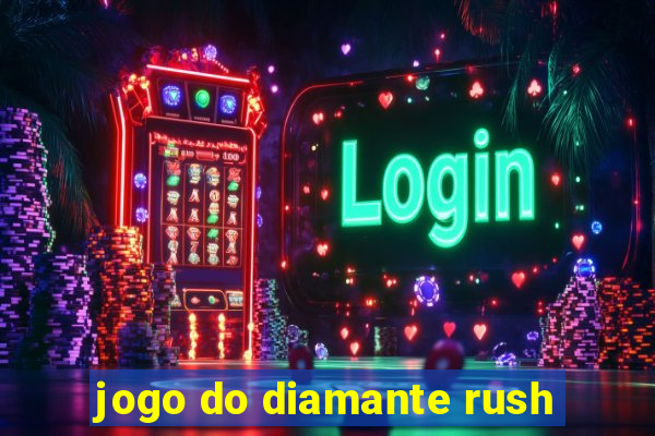 jogo do diamante rush