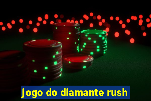 jogo do diamante rush