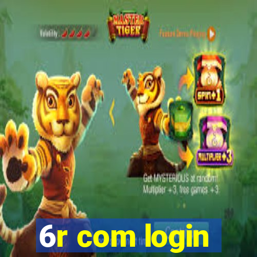 6r com login