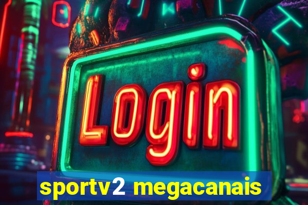 sportv2 megacanais