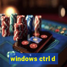 windows ctrl d