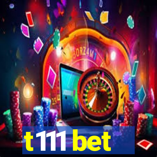 t111 bet