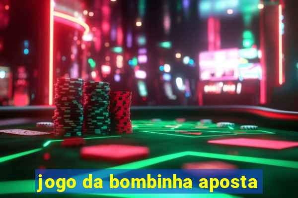 jogo da bombinha aposta