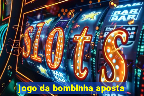 jogo da bombinha aposta