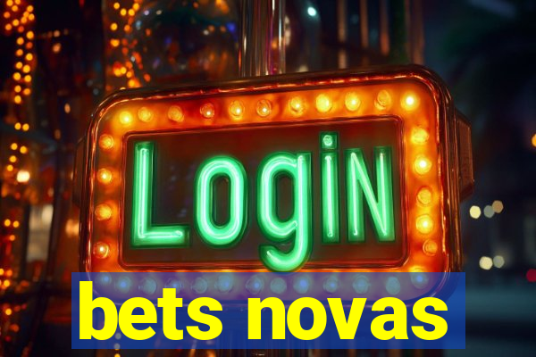 bets novas