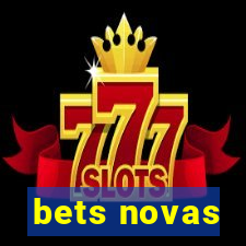 bets novas