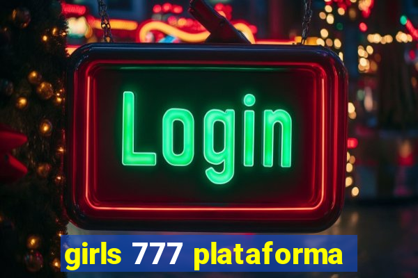 girls 777 plataforma