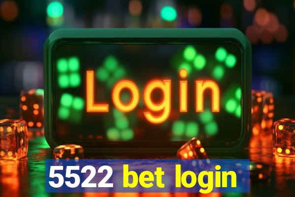 5522 bet login