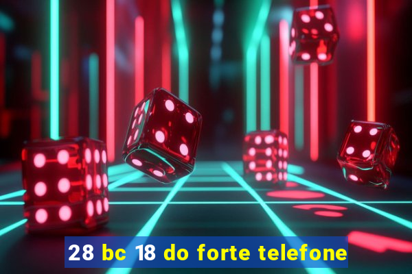 28 bc 18 do forte telefone