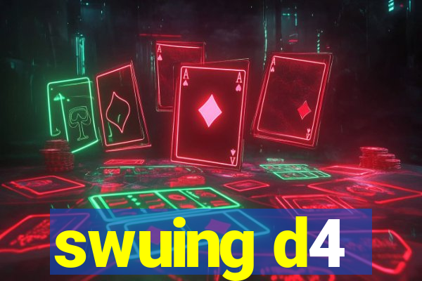 swuing d4