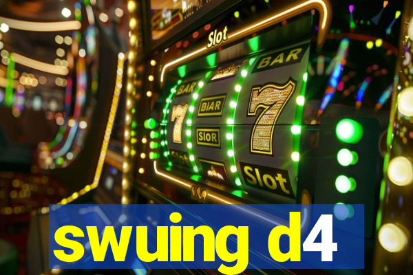 swuing d4