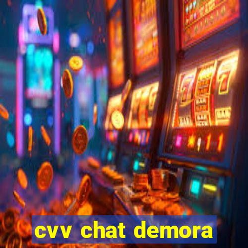 cvv chat demora