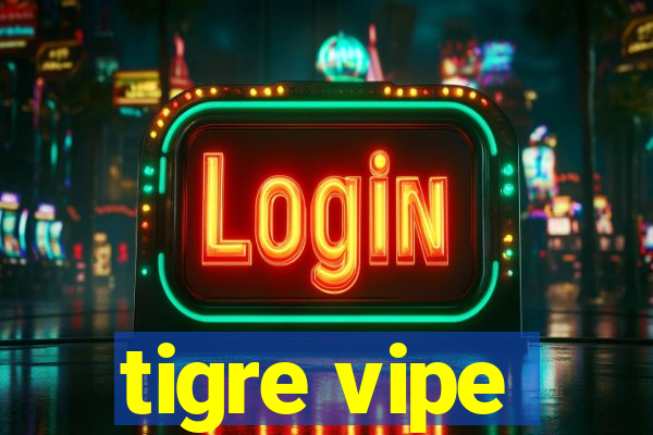 tigre vipe