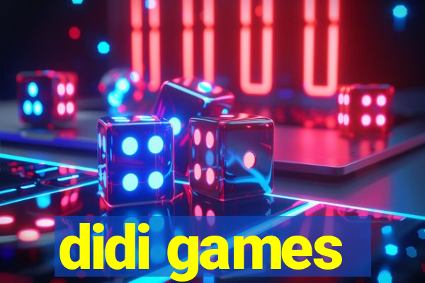 didi games