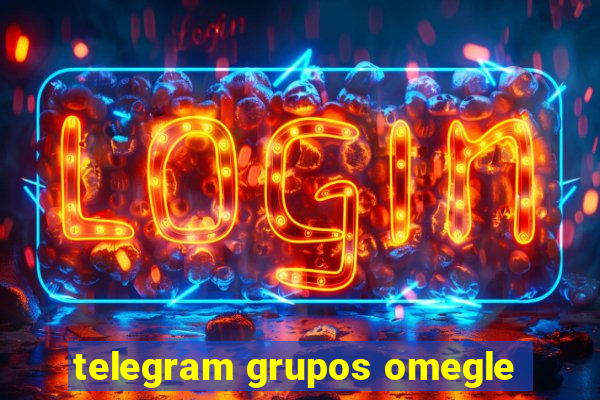 telegram grupos omegle