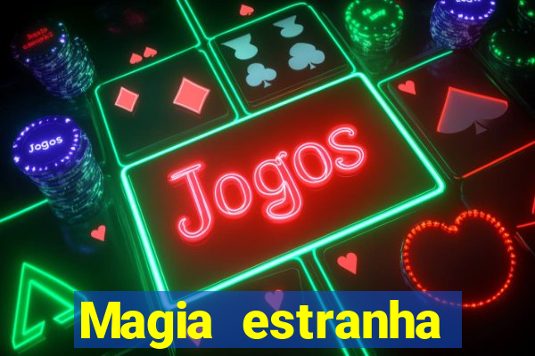 Magia estranha filme completo dublado