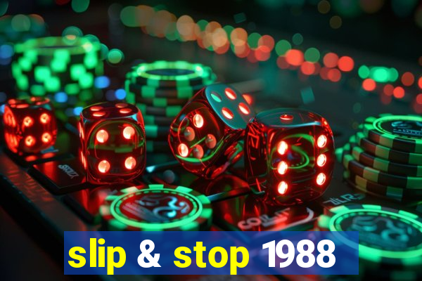 slip & stop 1988