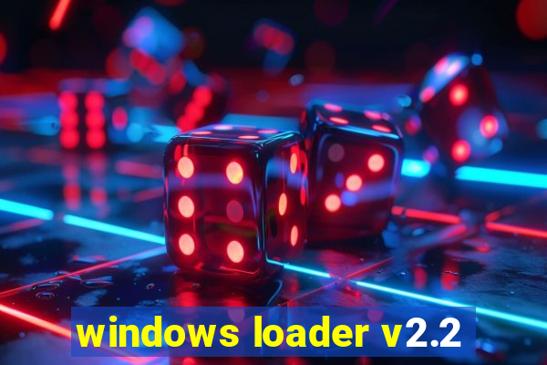 windows loader v2.2