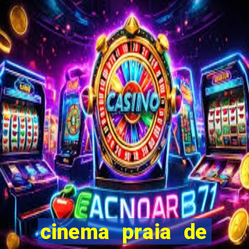 cinema praia de belas shopping