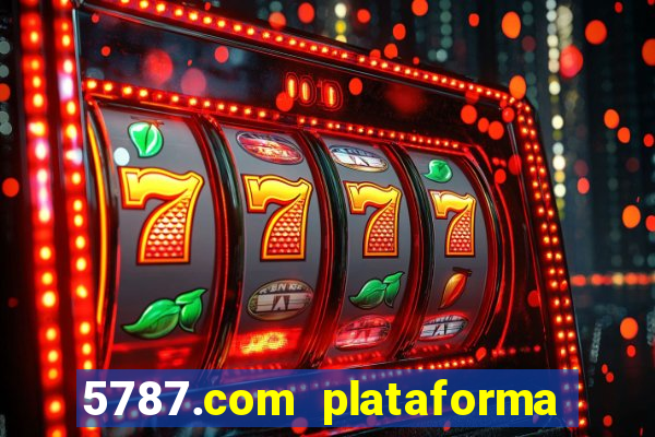 5787.com plataforma de jogos