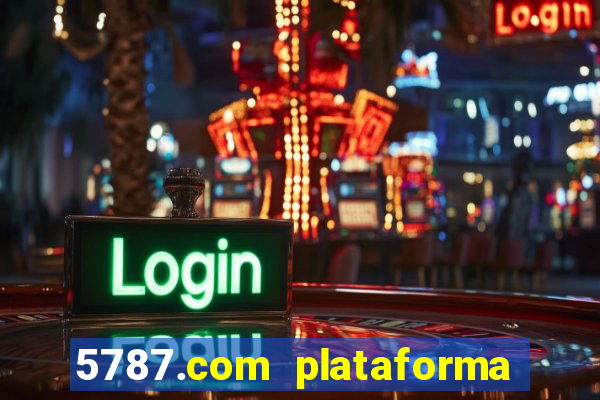 5787.com plataforma de jogos