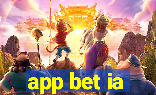 app bet ia