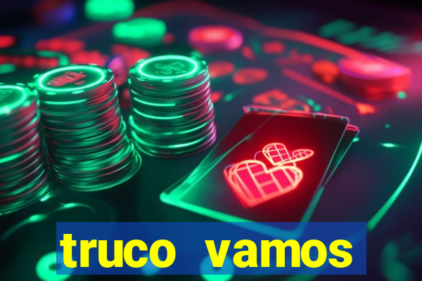 truco vamos torneios online