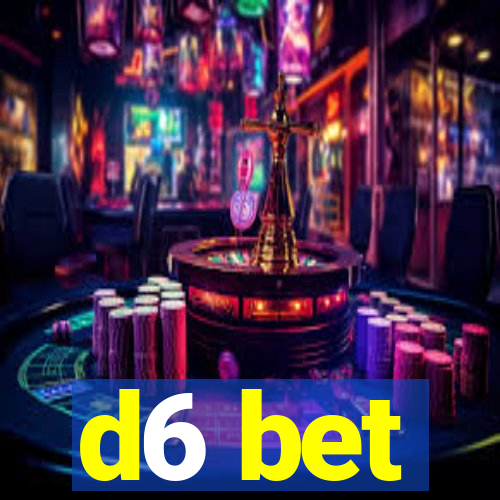 d6 bet