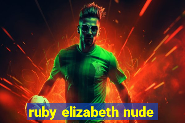 ruby elizabeth nude