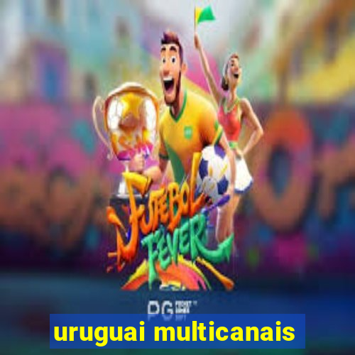 uruguai multicanais