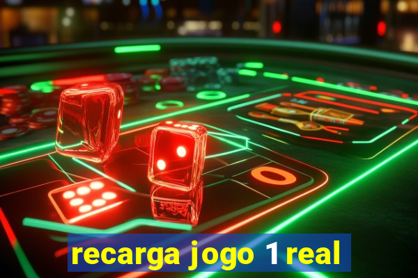 recarga jogo 1 real