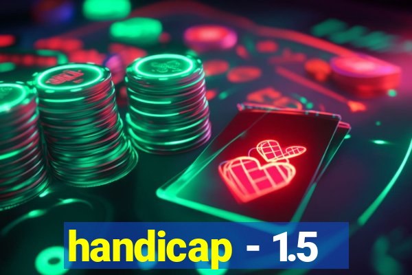 handicap - 1.5