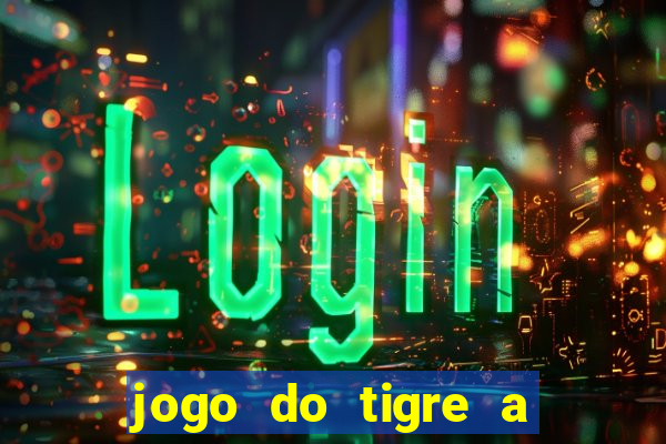 jogo do tigre a partir de 5 reais