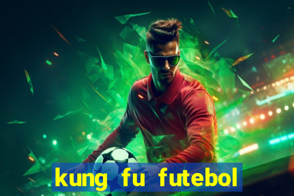 kung fu futebol clube dublado torrent