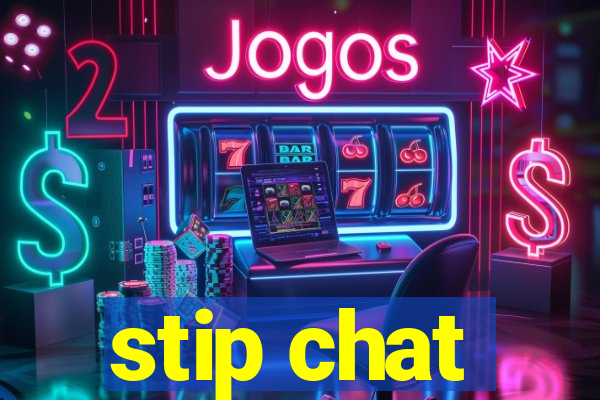 stip chat