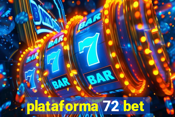 plataforma 72 bet