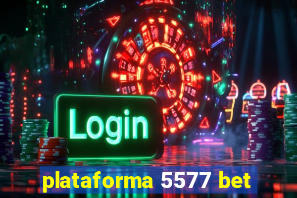 plataforma 5577 bet