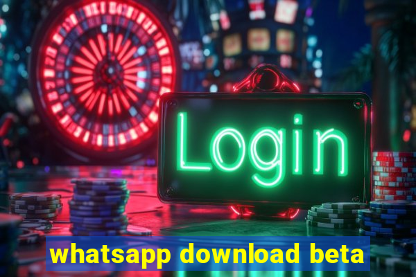 whatsapp download beta