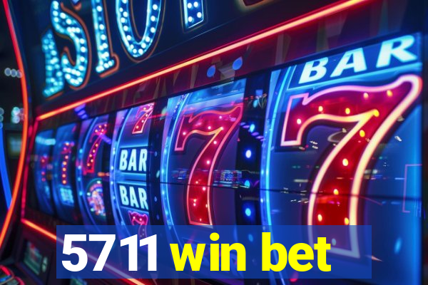 5711 win bet