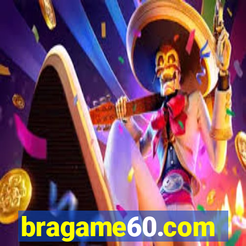 bragame60.com