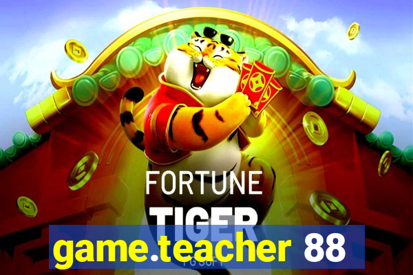 game.teacher 88