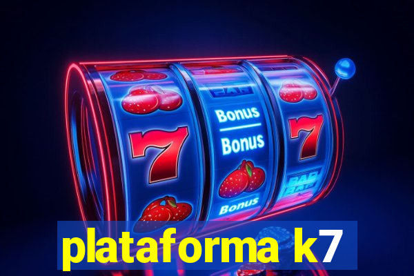 plataforma k7