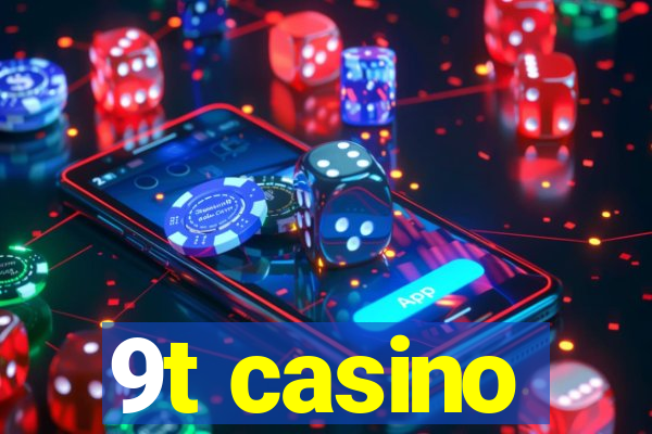 9t casino